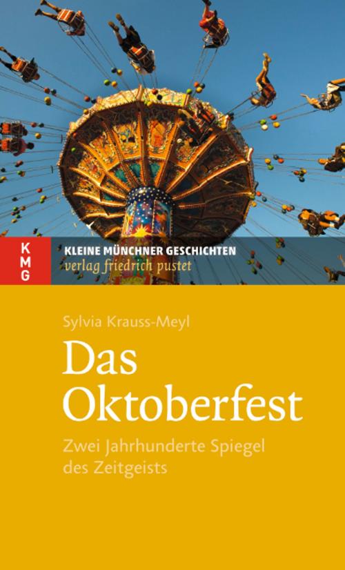 Cover of the book Das Oktoberfest by Sylvia Krauss-Meyl, Verlag Friedrich Pustet