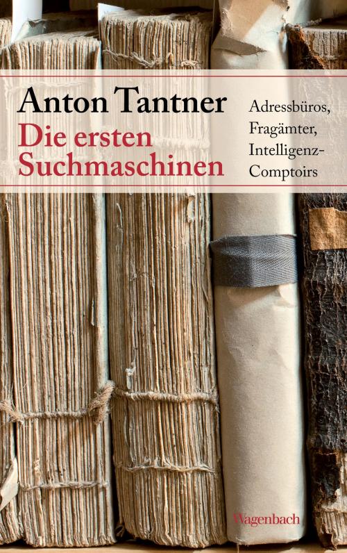 Cover of the book Die ersten Suchmaschinen by Anton Tantner, Verlag Klaus Wagenbach