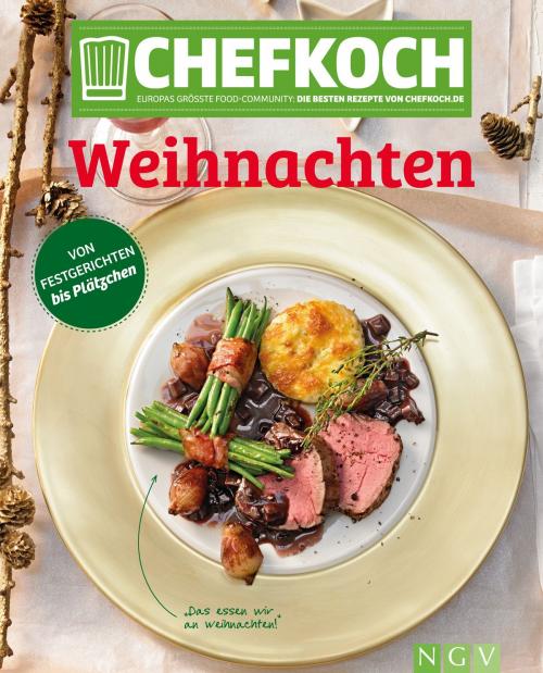 Cover of the book CHEFKOCH Weihnachten by , Naumann & Göbel Verlag