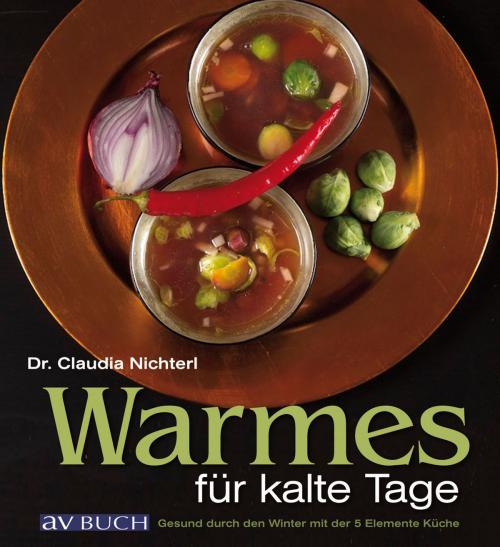 Cover of the book Warmes für kalte Tage by Dr. Claudia Nichterl, avBuch