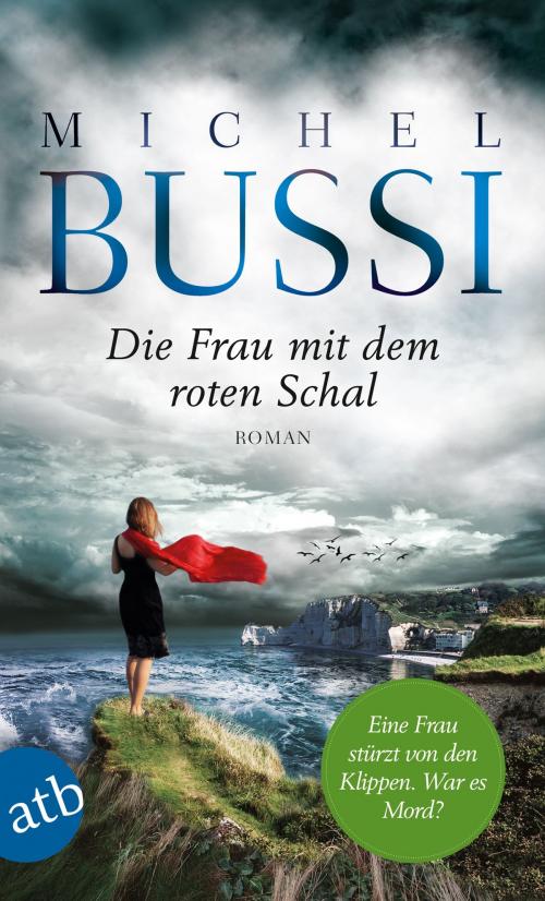 Cover of the book Die Frau mit dem roten Schal by Michel Bussi, Aufbau Digital