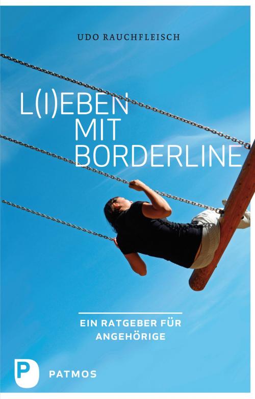 Cover of the book L(i)eben mit Borderline by Udo Rauchfleisch, Patmos Verlag