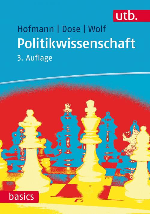 Cover of the book Politikwissenschaft by Wilhelm Hofmann, Nicolai Dose, Dieter Wolf, UTB GmbH