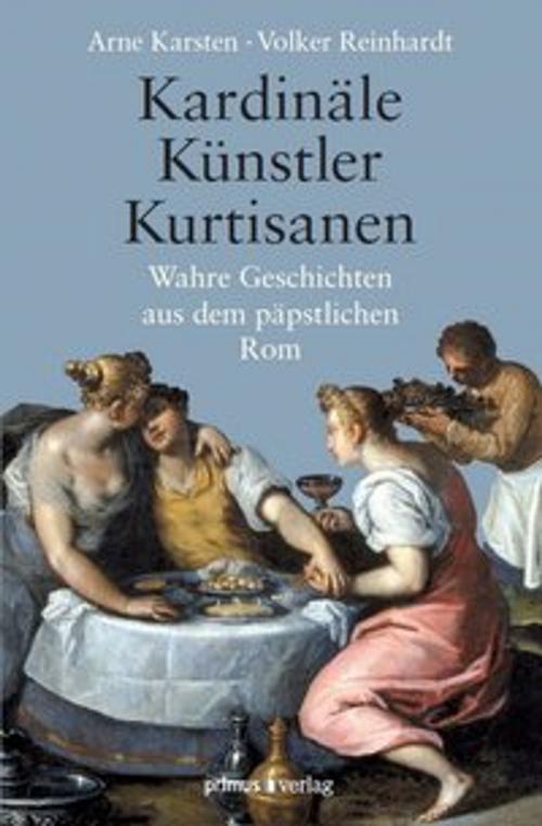 Cover of the book Kardinäle, Künstler, Kurtisanen by Volker Reinhardt, Arne Karsten, wbg Academic