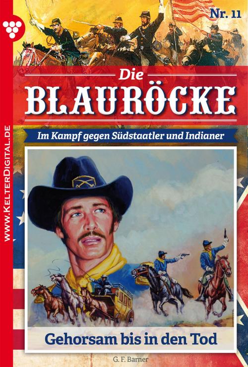Cover of the book Die Blauröcke 11 – Western by G.F. Barner, Kelter Media