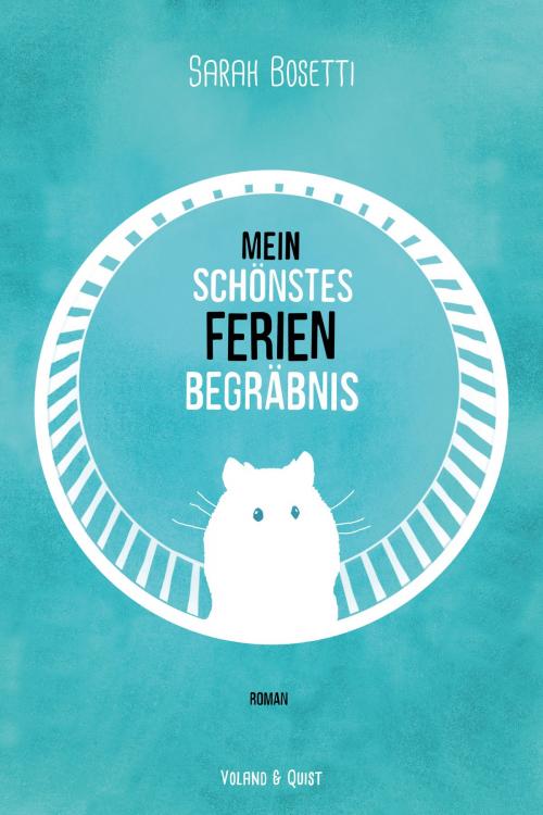 Cover of the book Mein schönstes Ferienbegräbnis by Sarah Bosetti, Voland & Quist
