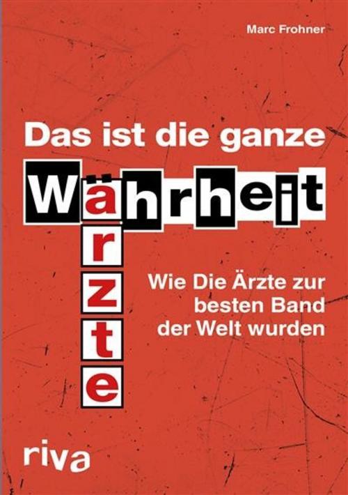 Cover of the book Das ist die ganze Wahrheit by Marc Frohner, riva Verlag
