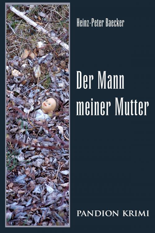 Cover of the book Der Mann meiner Mutter: Hunsrück-Krimi-Reihe Band VI by Heinz-Peter Baecker, Pandion Verlag