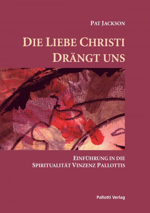 Cover of the book Die Liebe Christi drängt uns by Pat Jackson, Pallotti