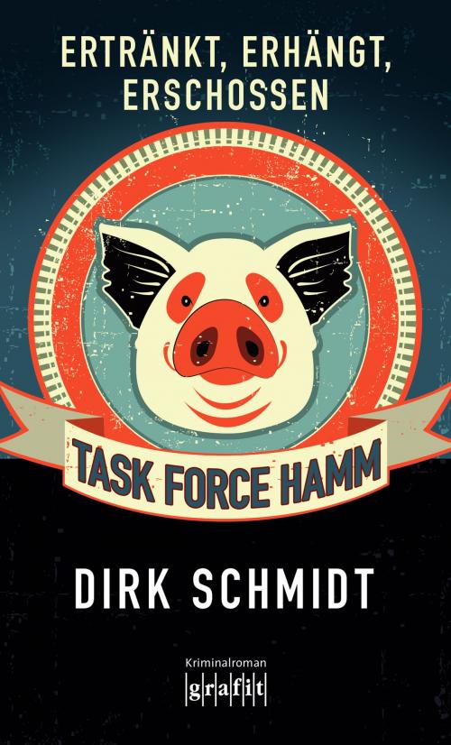 Cover of the book Task Force Hamm - ertränkt, erhängt, erschossen by Dirk Schmidt, Grafit Verlag