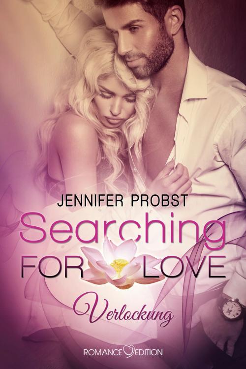 Cover of the book Searching for Love: Verlockung by Jennifer Probst, Romance Edition Verlag