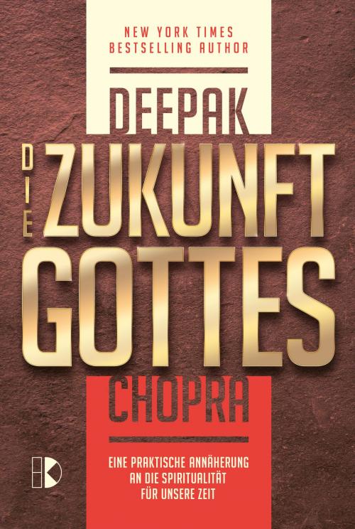 Cover of the book Die Zukunft Gottes by Deepak Chopra, Driediger Verlag