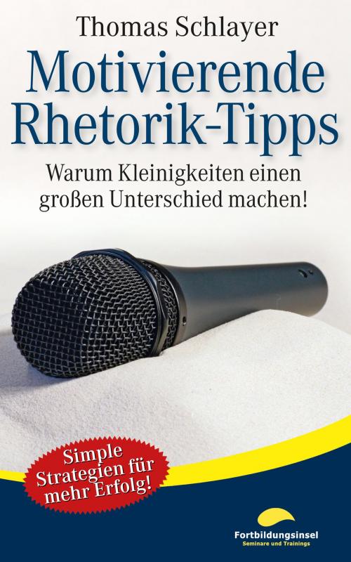 Cover of the book Motivierende Rhetorik-Tipps by Thomas Schlayer, Fortbildungsinsel