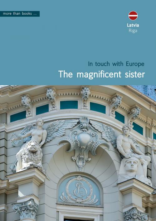 Cover of the book Latvia, Riga. The magnificent sister by Christa Klickermann, more than books