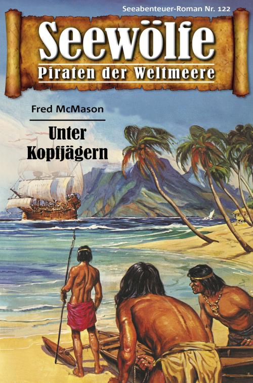 Cover of the book Seewölfe - Piraten der Weltmeere 122 by Fred McMason, Pabel eBooks