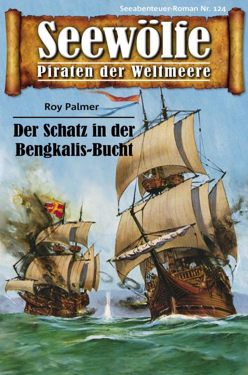 Cover of the book Seewölfe - Piraten der Weltmeere 124 by Roy Palmer, Pabel eBooks