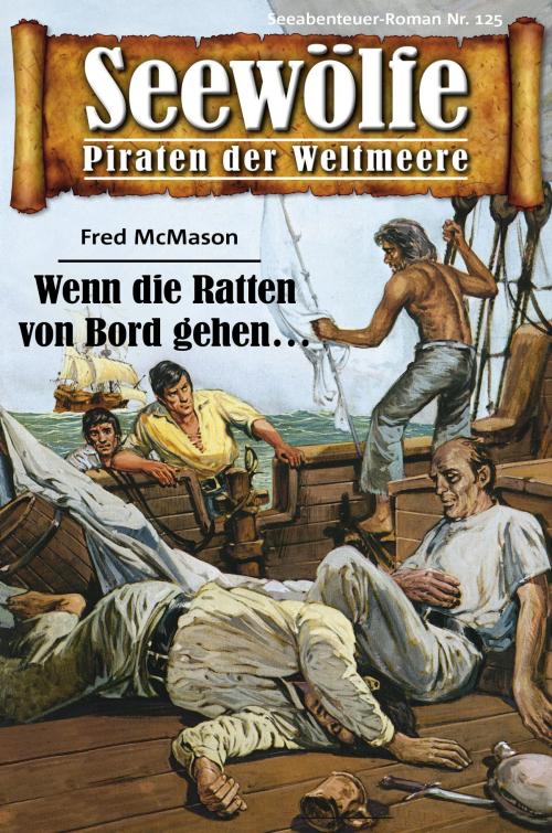 Cover of the book Seewölfe - Piraten der Weltmeere 125 by Fred McMason, Pabel eBooks