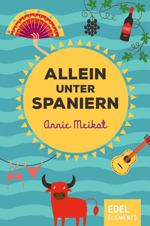 Cover of the book Allein unter Spaniern by Annie Meikat, Edel Elements