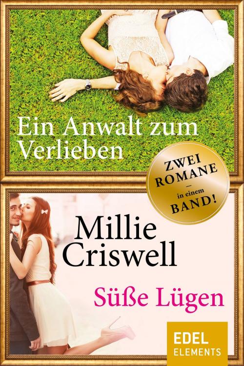 Cover of the book Ein Anwalt zum Verlieben / Süße Lügen by Millie Criswell, Edel Elements