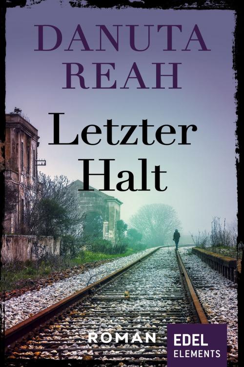 Cover of the book Letzter Halt by Danuta Reah, Edel Elements