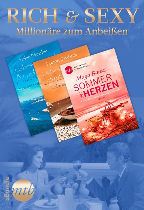 Cover of the book Rich & Sexy - Millionäre zum Anbeißen by Lynne Graham, Helen Bianchin, Maya Banks, MIRA Taschenbuch