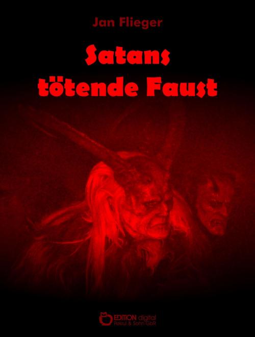 Cover of the book Satans tötende Faust by Jan Flieger, EDITION digital