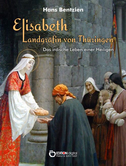 Cover of the book Elisabeth - Landgräfin von Thüringen by Hans Bentzien, EDITION digital