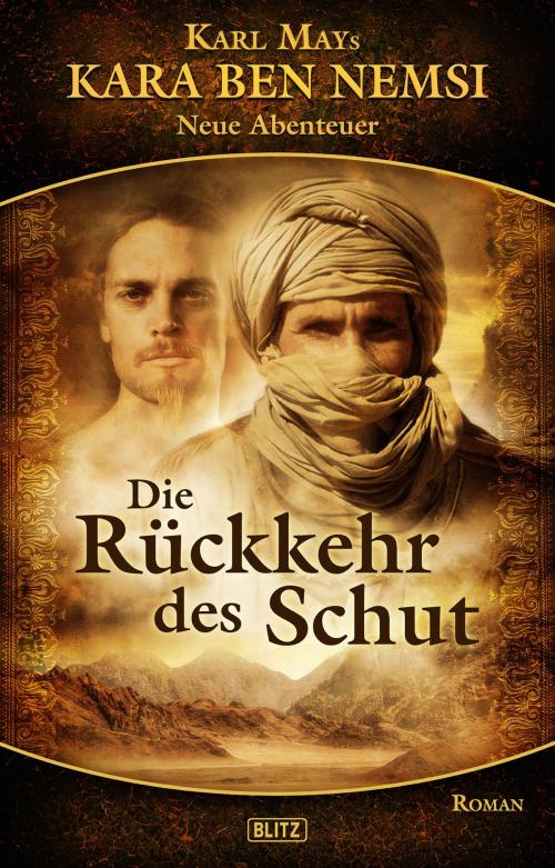 Cover of the book Kara Ben Nemsi - Neue Abenteuer 01: Die Rückkehr des Schut by , BLITZ-Verlag