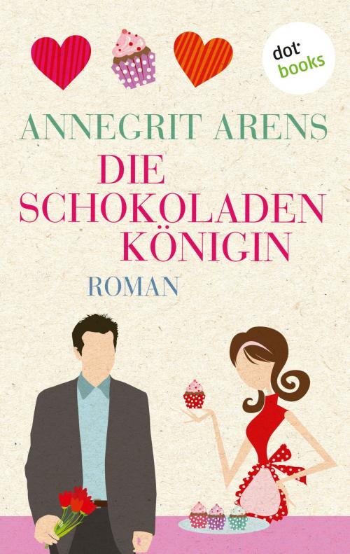 Cover of the book Die Schokoladenkönigin by Annegrit Arens, dotbooks GmbH