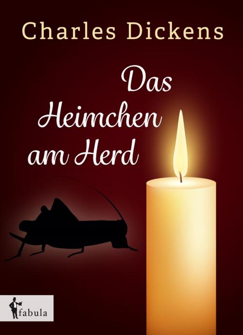 Cover of the book Das Heimchen am Herde by Charles Dickens, fabula Verlag Hamburg