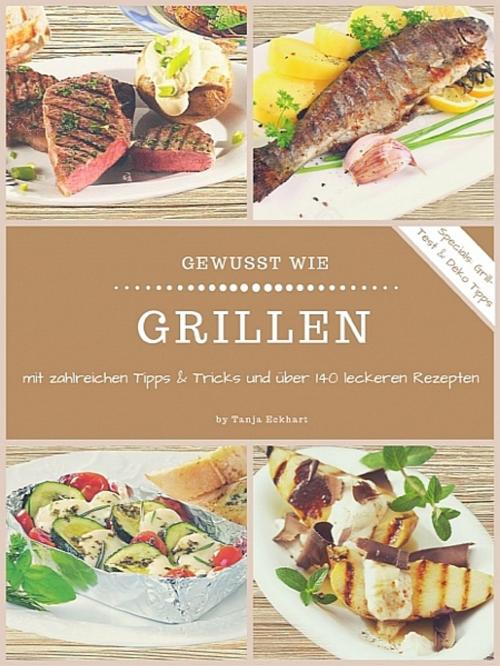 Cover of the book Gewusst wie - Grillen! by Tanja Eckhart, XinXii-GD Publishing