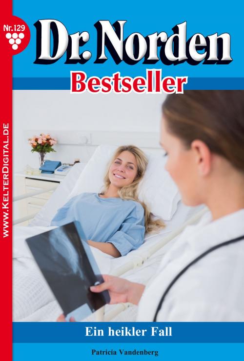 Cover of the book Dr. Norden Bestseller 129 – Arztroman by Patricia Vandenberg, Kelter Media
