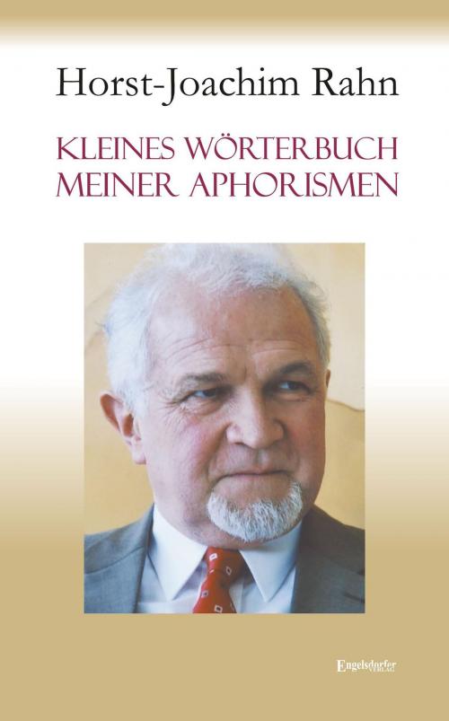 Cover of the book Kleines Wörterbuch meiner Aphorismen by Horst-Joachim Rahn, Engelsdorfer Verlag