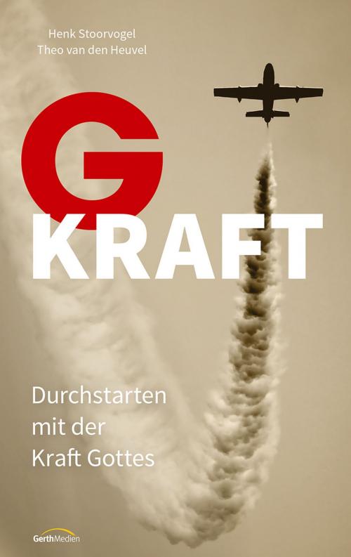 Cover of the book G-Kraft by Henk Stoorvogel, Theo van den Heuvel, Gerth Medien