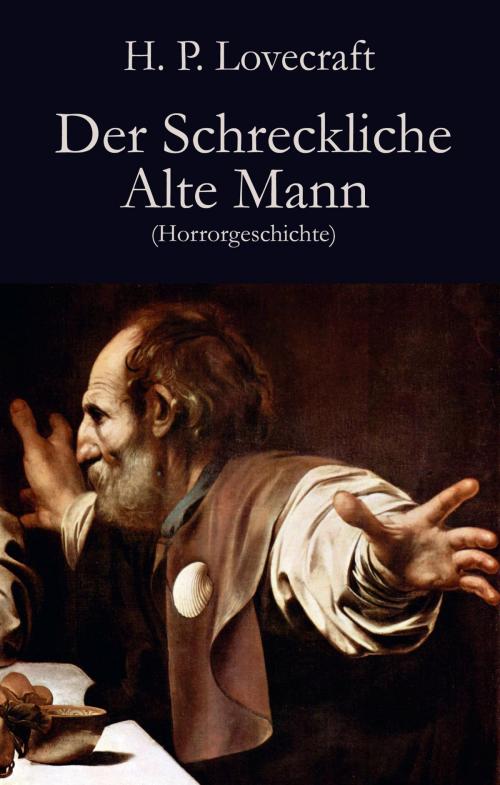 Cover of the book Der Schreckliche Alte Mann by H. P. Lovecraft, Der Drehbuchverlag