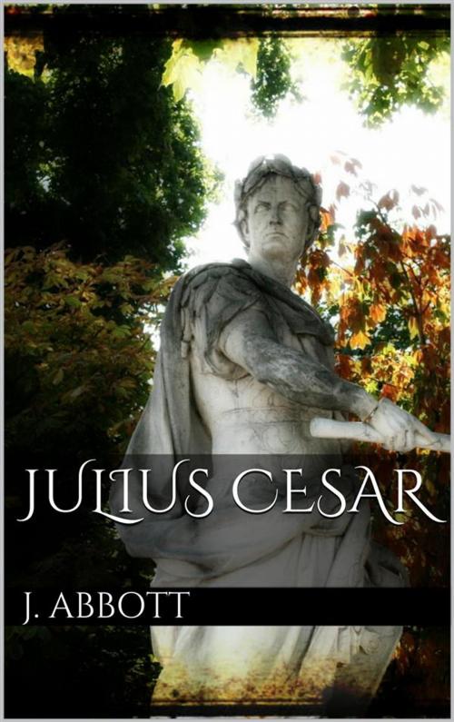 Cover of the book Julius Caesar by Jacob Abbott, Jacob Abbott