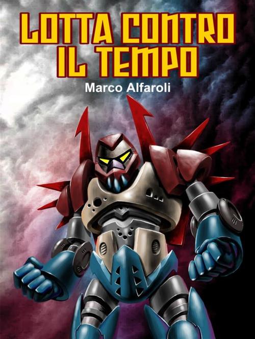 Cover of the book Lotta contro il tempo by Marco Alfaroli, Marco Alfaroli