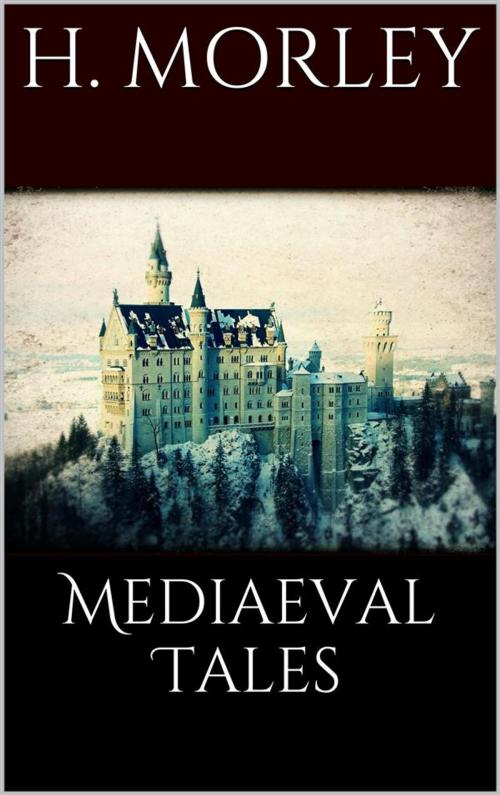 Cover of the book Mediaeval Tales by Henry Morley, Henry Morley