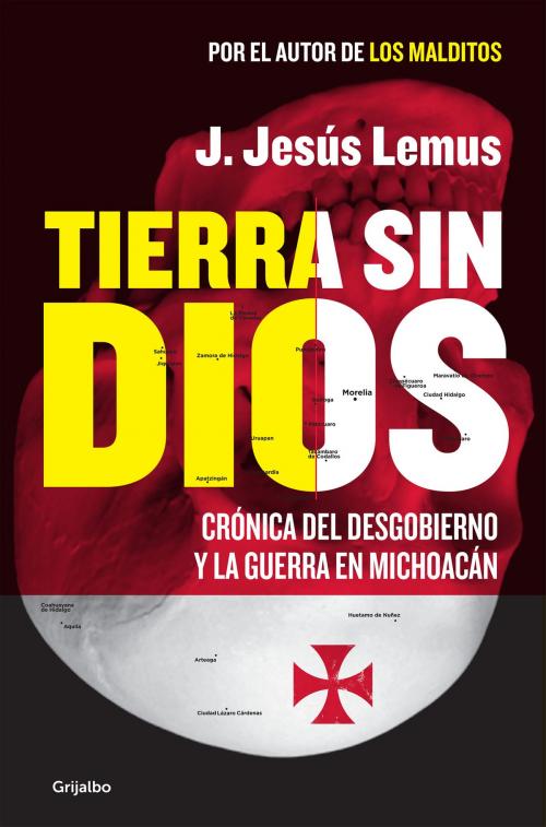 Cover of the book Tierra sin Dios by J. Jesús Lemus, Penguin Random House Grupo Editorial México