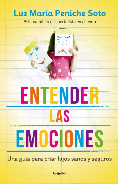 Cover of the book Entender las emociones by Luz María Peniche Soto, Penguin Random House Grupo Editorial México