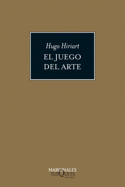 Cover of the book El juego del arte by Hugo Hiriart, Grupo Planeta - México