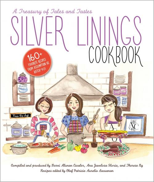 Cover of the book Silver Linings Cookbook: A Treasury of Tales and Tastes by High School Class of 1990 Assumption San Lorenzo, High School Class of 1990 Assumption San Lorenzo