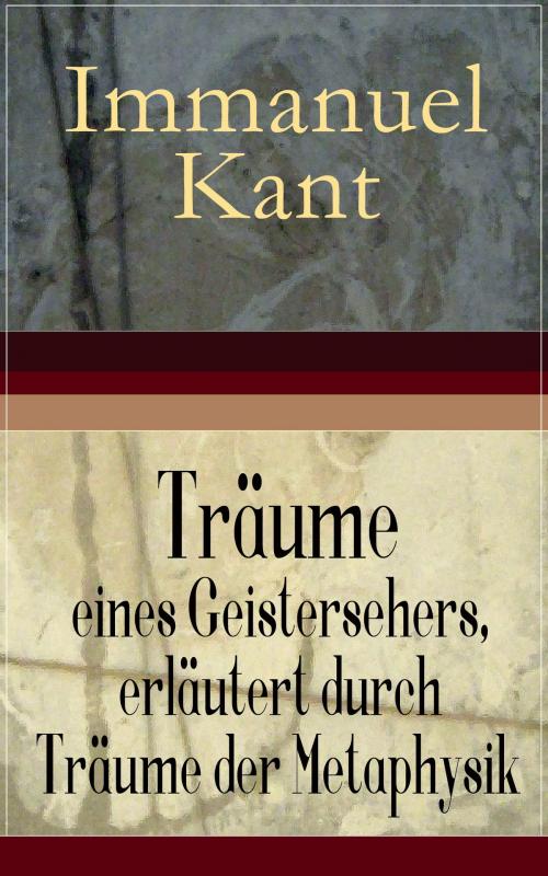 Cover of the book Träume eines Geistersehers, erläutert durch Träume der Metaphysik by Immanuel Kant, e-artnow