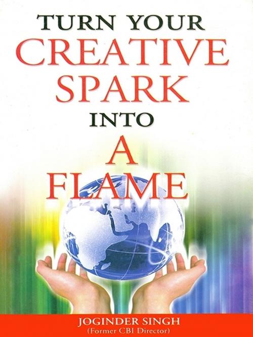 Cover of the book Turn Your Creative Spark into a Flame by Joginder Singh, Diamond Pocket Books Pvt ltd.