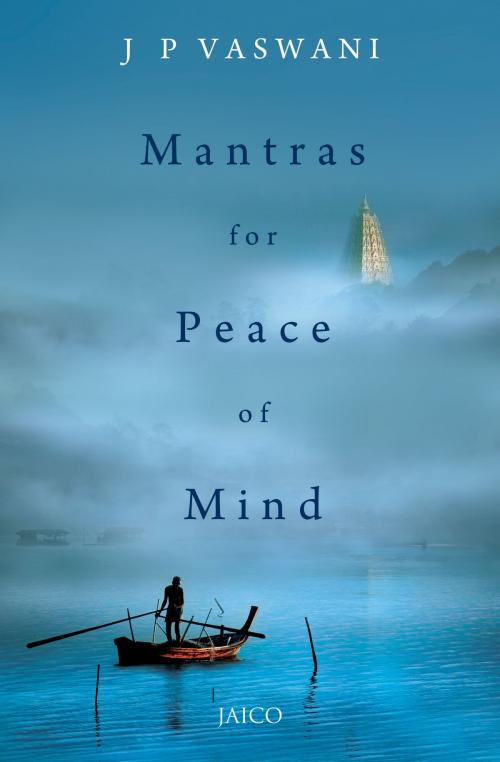 Cover of the book Mantras for Peace of Mind by J. P. Vaswani, Jaico Publishing House