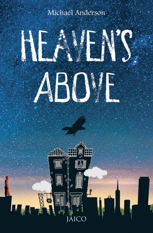 Cover of the book Heaven’s Above by Michael Anderson, Jaico Publishing House