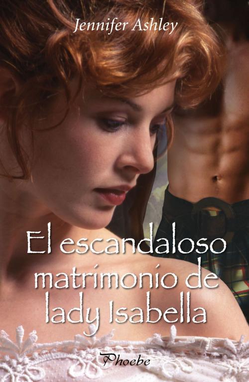 Cover of the book El escandaloso matrimonio de lady Isabella by Jennifer Ashley, Ediciones Pàmies
