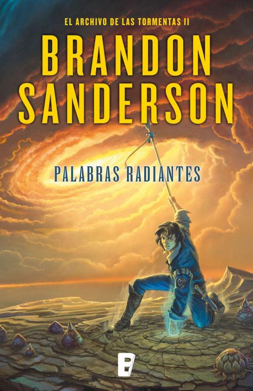 Cover of the book Palabras radiantes (El Archivo de las Tormentas 2) by Brandon Sanderson, Penguin Random House Grupo Editorial España
