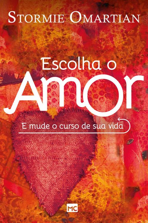 Cover of the book Escolha o amor by Stormie Omartian, Editora Mundo Cristão