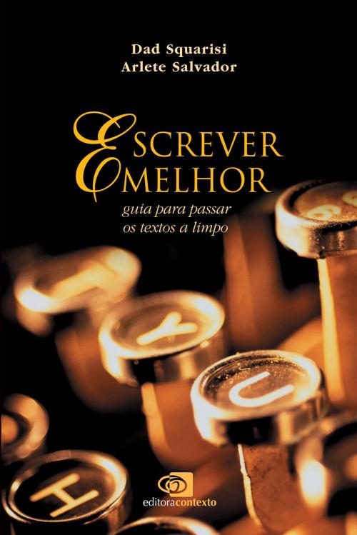 Cover of the book Escrever melhor by Dad Squarisi, Editora Contexto